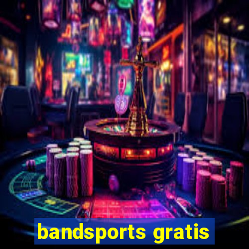 bandsports gratis